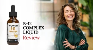 WOWMD B-12 Complex Liquid Review: Boost Energy & Focus Naturally