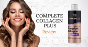 Complete Collagen Plus Reviews: Supreme Hair and Anti-Aging Skin Benefits
