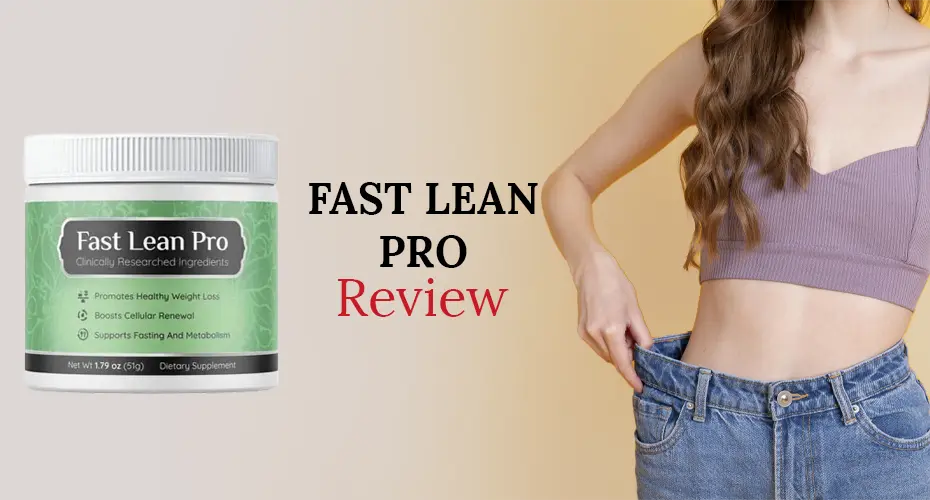 Fast Lean Pro Review: Does It Really Work for Weight Loss?