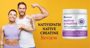 NativePath Native Creatine Review : Is it Really An Effective Energy Booster