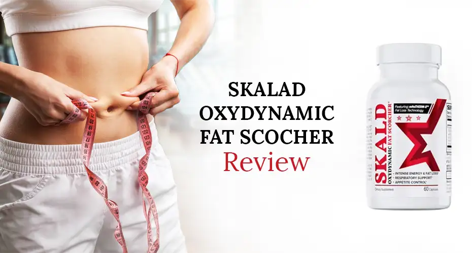 Skald Oxydynamic Fat Scorcher Review: Does This Fat Burner Really Work?