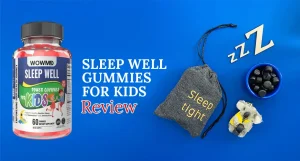 WOWMD Sleep Well Power Gummies Review: Could This Be The Answer To Your Child’s Sleep Problems?