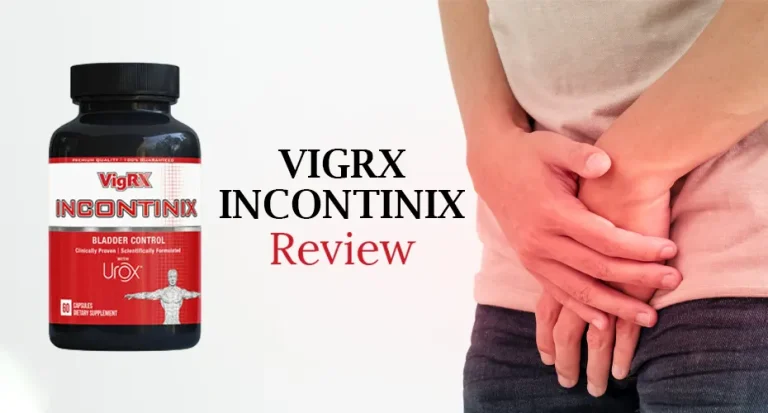 VigRX Incontinix Review: Is It a Right Solution for Bladder Control