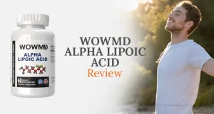 WOWMD Alpha Lipoic Acid Review: Unlock Energy, Skin Health, and Metabolism Benefits