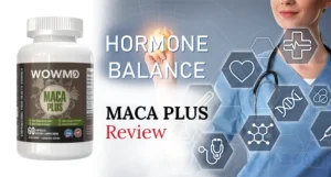 WOWMD Maca Plus Review: The Ultimate Energy Boost and Hormone Balance Solution