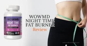 WOWMD Night Time Fat Burner Review : Does This Supplement Really Work For Boosting Metabolism?