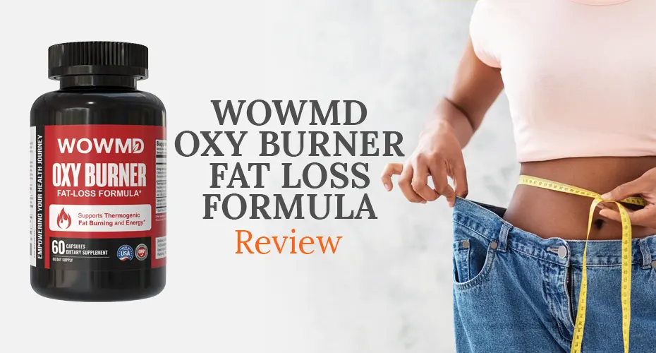 WOWMD Oxy Burner